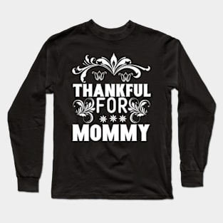 Thankful For Mommy Long Sleeve T-Shirt